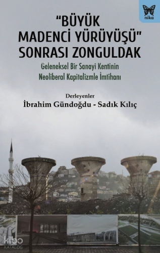 “Büyük Madenci Yürüyüşü” Sonrası Zonguldak;Geleneksel Bir Sanayi Kenti