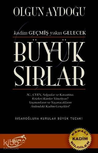 Büyük Sırlar; Kadim Geçmiş Yakın Gelecek