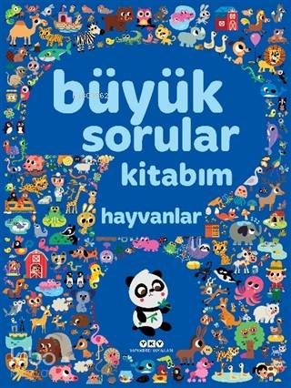 Büyük Sorular Kitabım - Hayvanlar | Kolektif | Yapı Kredi Yayınları ( 