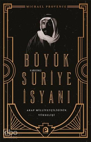 Büyük Suriye İsyanı Arap Milliyetçiliğinin Yükselişi