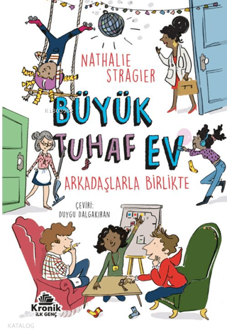 Büyük Tuhaf Ev 2;Arkadaşlarla Birlikte | Nathalie Stragier | Kronik Ki