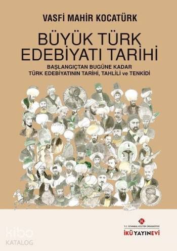 Büyük Türk Edebiyatı Tarihi; Başlangıçtan Bugüne Kadar Türk Edebiyatının Tarihi, Tahlili ve Tenkidi
