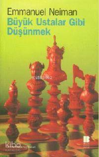 Büyük Ustalar Gibi Düşünmek