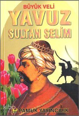 Büyük Veli Yavuz Sultan Selim (Evliya- 008)