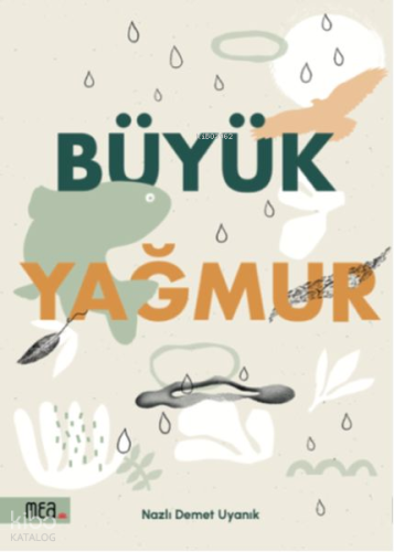 Büyük Yağmur | Nazlı Demet Uyanık | MEA Kitap Basım Yayın