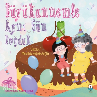 Büyükannemle Aynı Gün Doğduk