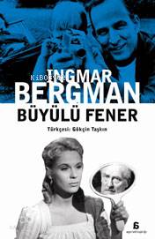 Büyülü Fener | Ingmar Bergman | Agora Kitaplığı