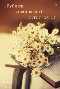 Büyümek Zoruma Gitti