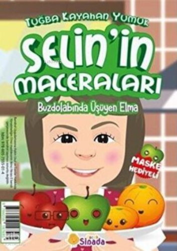 Buzdolabında Üşüyen Elma - Selin`in Maceraları