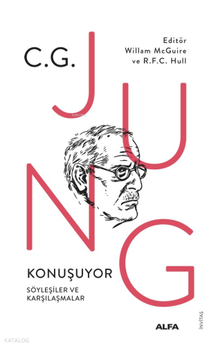 C.G Jung Konuşuyor;Söyleşiler ve Karşılaşmalar | Kolektif | Alfa Basım