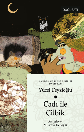 Cadı ile Çilbik - Dağıstan Masalları