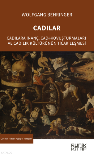 Cadılar;Cadılara İnanç, Cadı Kovuşturmaları ve Cadılık Kültürünün Ticarileşmesi