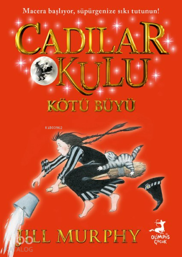 Cadılar Okulu 3 - Kötü Büyü | Jill Murphy | Olimpos Yayınları