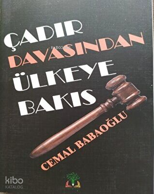 Çadır Davasından Ülkeye Bakış