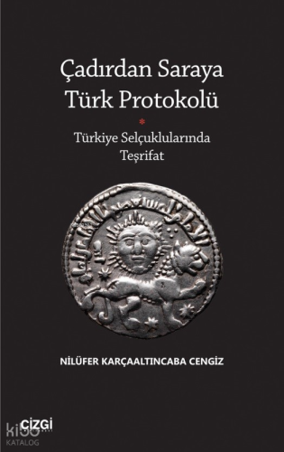 Çadırdan Saraya Türk Protokolü;Türkiye Selçuklularında Teşrifat