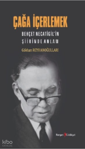 Çağa İçerlenmek ;Behçet Necatigil’in Şiirinde Anlam