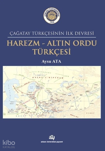 Çağatay Türkçesinin İlk Devresi: Harezm-Altın Ordu Türkçesi