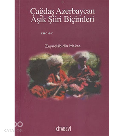 Çağdaş Azerbaycan Aşık Şiiri Biçimleri | Zeynel Abidin Makas | Kitabev