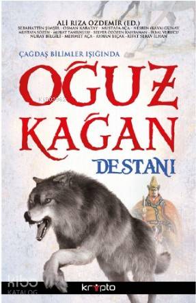 Çağdaş Bilimler Işığında Oğuz Kağan Destanı