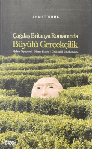 Çağdaş Britanya Romanında Büyülü Gerçekçilik | Kolektif | Çizgi Kitabe