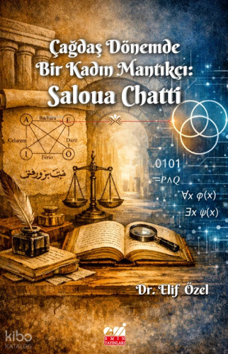 Çağdaş Dönemde Bir Kadın Mantıkçı: Saloua Chatti