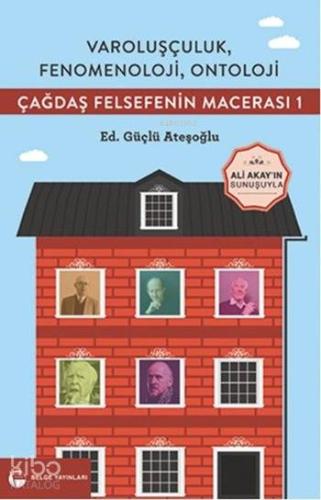 Çağdaş Felsefenin Macerası - 1; Varoşçuluk, Fenomenoloji, Ontoloji