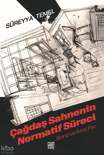 Çağdaş Sahnenin Normatif Süreci;Birinci ve İkinci Faz | Süreyya Temel 