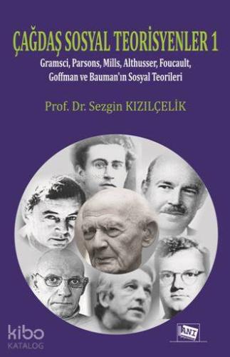 Çağdaş Sosyal Teorisyenler 1; Gramsci,Parsons,Mills,Foucault,Goffman v