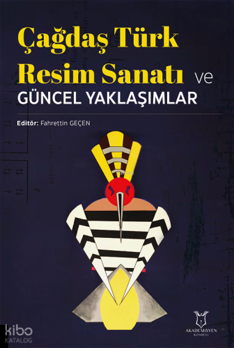 Çağdaş Türk Resim Sanatı ve Güncel Yaklaşımlar