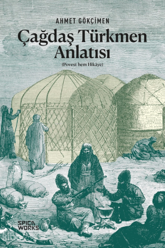 Çağdaş Türkmen Anlatısı;(Povest Hem Hikaye )