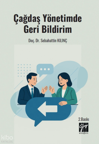 Çağdaş Yönetimde Geri Bildirim | Sebahattin Kılınç | Gazi Kitabevi