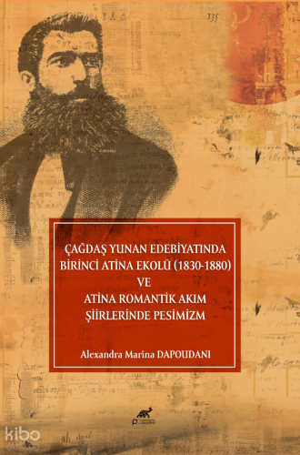 Çağdaş Yunan Edebiyatında Birinci Atina Ekolü (1830-1880) ve Atina Romantik Akım Şiirlerinde Pesimizm