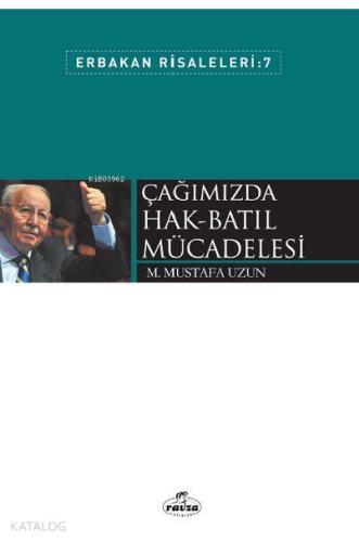Çağımızda Hak-Batıl Mücadelesi; Erbakan Risaleleri 7 | M. Mustafa Uzun