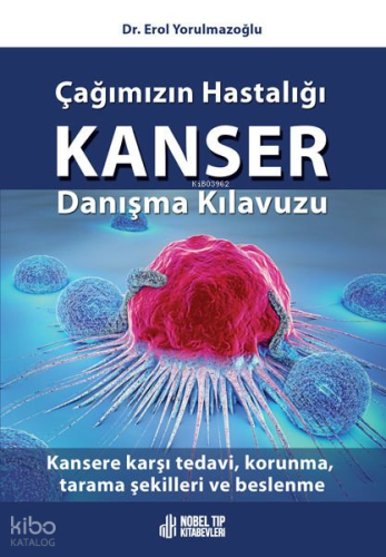 Çağımızın Hastalığı Kanser Danışma Kılavuzu