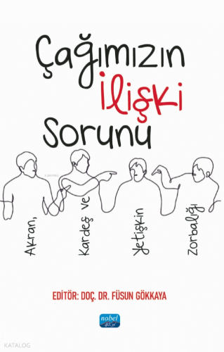 Çağımızın İlişki Sorunu | Kolektif | Nobel Akademik Yayıncılık