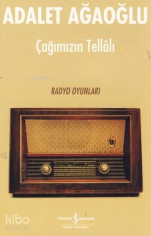 Çağımızın Tellâlı | Adalet Ağaoğlu | Türkiye İş Bankası Kültür Yayınla