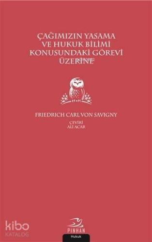 Çağımızın Yasama ve Hukuk Bilimi Konusundaki Görevi Üzerine