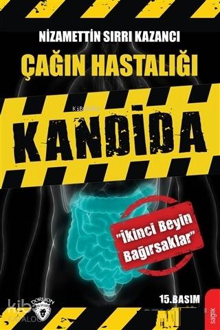 Çağın Hastalığı Kandida | Nizamettin Sırrı Kazancı | Dorlion Yayınevi