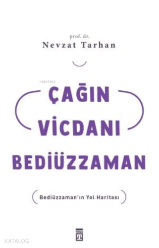 Çağın Vicdanı Bediüzzaman | Nevzat Tarhan | Timaş Yayınları