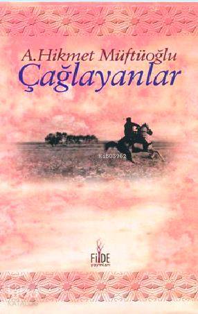 Çağlayanlar; Türk Edebiyatından Seçmeler | Ahmet Hikmet Müftüoğlu | Fi