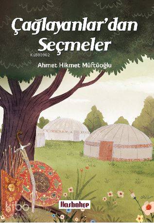 Çağlayanlar'dan Seçmeler | Ahmet Hikmet Müftüoğlu | Hasbahçe Yayınları