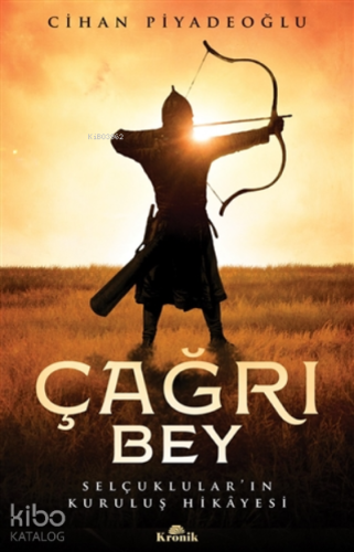Çağrı Bey;Selçuklular’ın Kuruluş Hikayesi | Cihan Piyadeoğlu | Kronik 