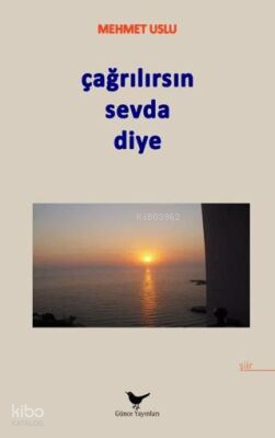Çağrılırsın Sevda Diye | Mehmet Uslu | Günce Yayınları