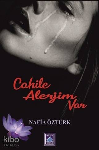 Cahile Alerjim Var | Nafia Öztürk | Göl Kitap Yayıncılık