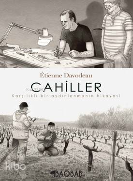 Cahiller; Karşılıklı Bir Aydınlanmanın Hikayesi