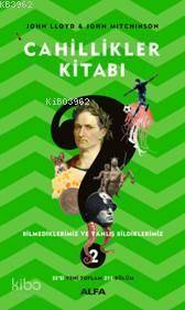 Cahillikler Kitabı 2; Bilmediklerimiz ve Yanlış Bildiklerimiz (32'si Yeni Toplam 211 Bölüm)