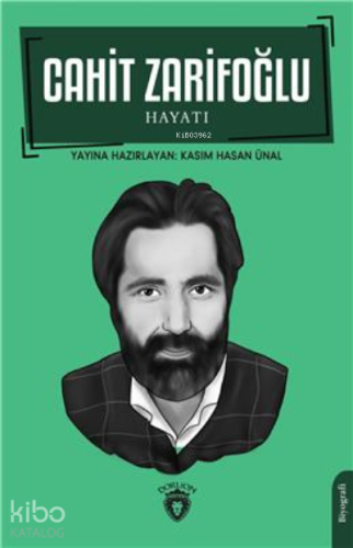 Cahit Zarifoğlu Hayatı Biyografi | Kasım Hasan Ünal | Dorlion Yayınevi