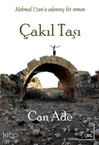 Çakıl Taşı;Mehmet Uzun’a Adanmış Bir Roman!