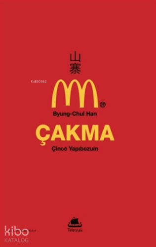 Çakma: Çince Yapıbozum | Byung Chul Han | Telemak Yayınları