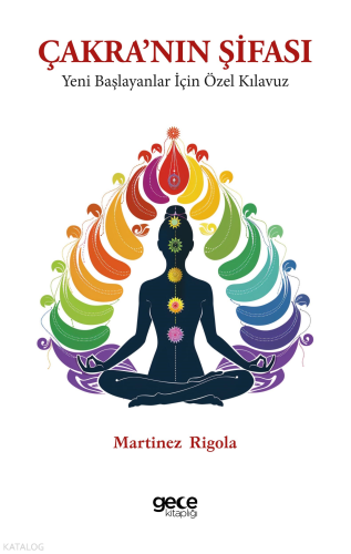 Çakra’nın Şifası;Yeni Başlayanlar İçin Özel Kılavuz